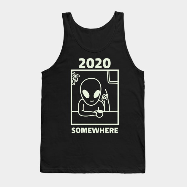 2020 Somewhere, Funny Tank Top by hippyhappy